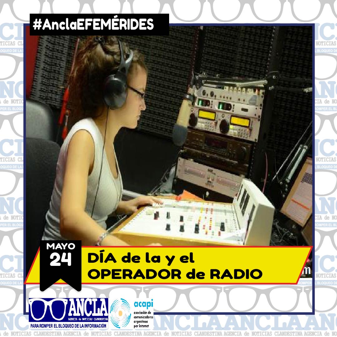24/05 – DÍA DE LA Y EL OPERADOR DE RADIO – AgenciaANCLA